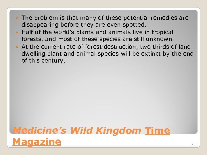 The problem is that many of these potential remedies are disappearing before they are