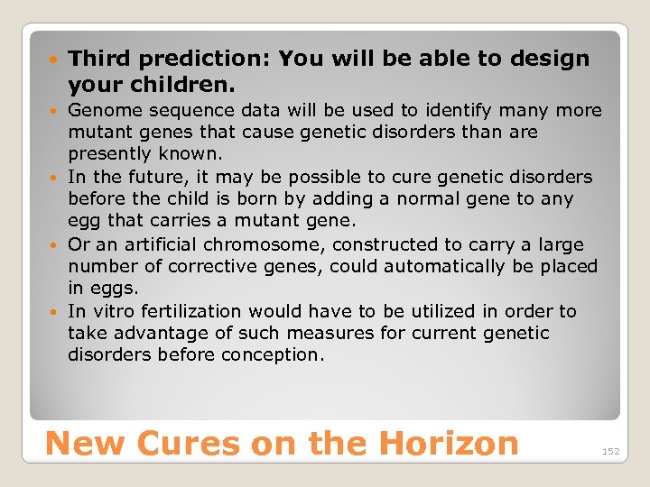  Third prediction: You will be able to design your children. Genome sequence data