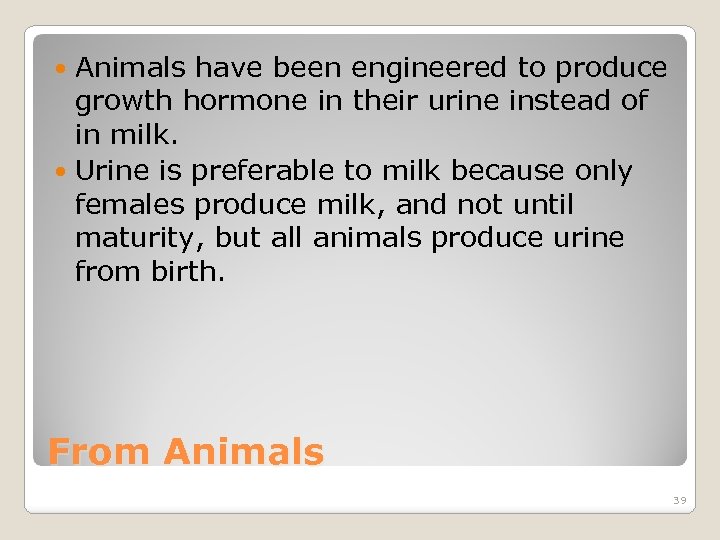 Animals have been engineered to produce growth hormone in their urine instead of in