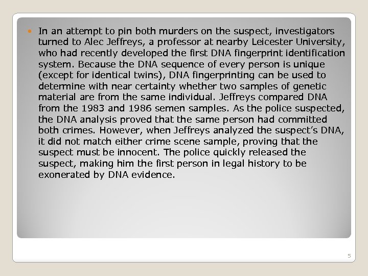  In an attempt to pin both murders on the suspect, investigators turned to