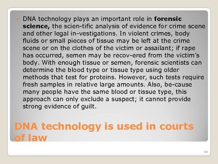  DNA technology plays an important role in forensic science, the scien tific analysis