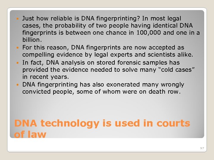 Just how reliable is DNA fingerprinting? In most legal cases, the probability of two