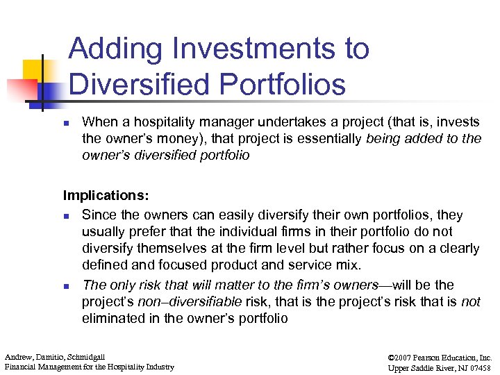 Adding Investments to Diversified Portfolios n When a hospitality manager undertakes a project (that