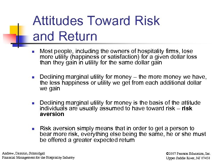 Attitudes Toward Risk and Return n n Most people, including the owners of hospitality