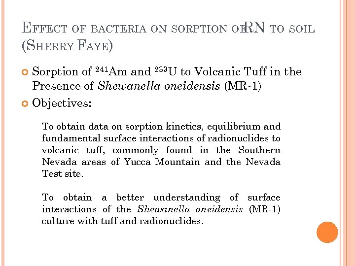 EFFECT OF BACTERIA ON SORPTION OF RN TO SOIL (SHERRY FAYE) Sorption of 241
