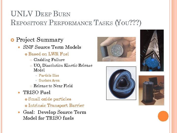 UNLV DEEP BURN REPOSITORY PERFORMANCE TASKS (YOU? ? ? ) Project Summary SNF Source