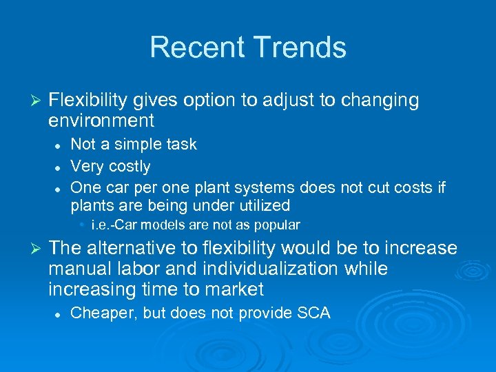 Recent Trends Ø Flexibility gives option to adjust to changing environment l l l