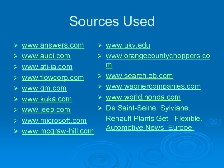 Sources Used Ø Ø Ø Ø Ø www. answers. com www. audi. com www.