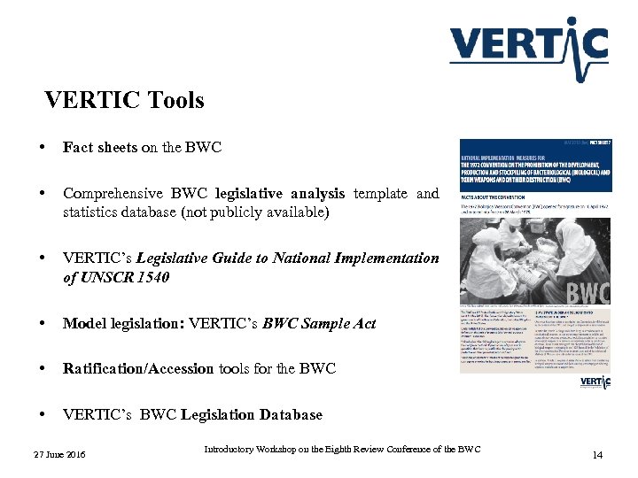 VERTIC Tools • Fact sheets on the BWC • Comprehensive BWC legislative analysis template