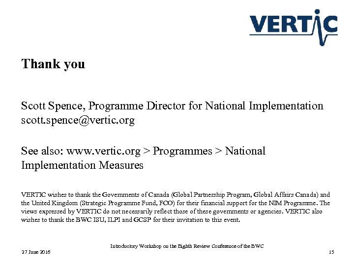 Thank you Scott Spence, Programme Director for National Implementation scott. spence@vertic. org See also: