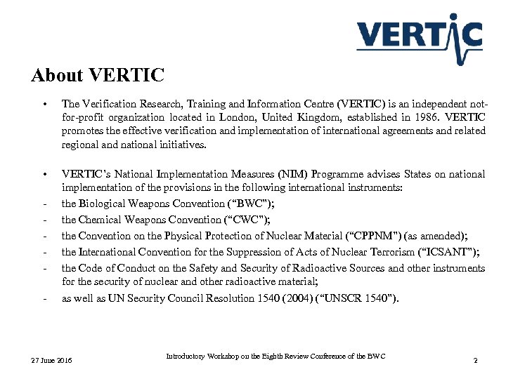 About VERTIC • The Verification Research, Training and Information Centre (VERTIC) is an independent
