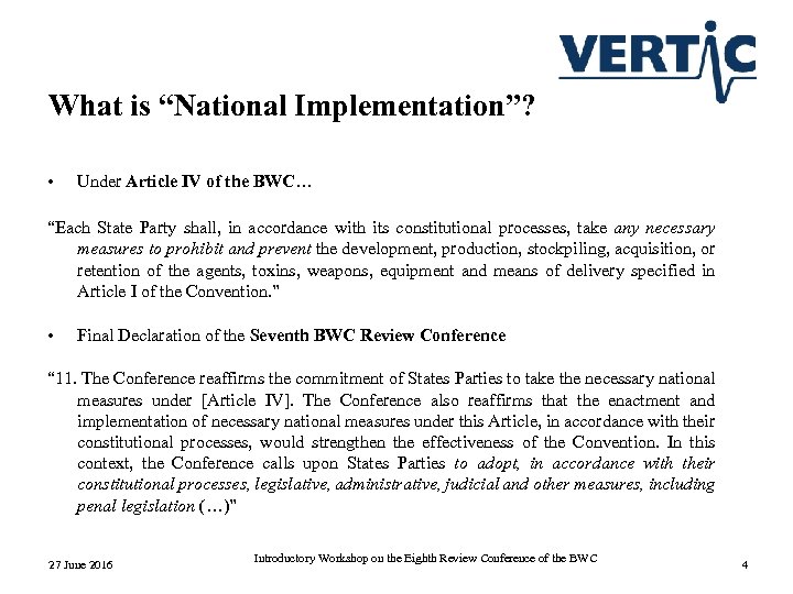 What is “National Implementation”? • Under Article IV of the BWC… “Each State Party