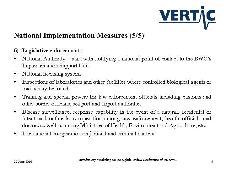 National Implementation Measures (5/5) 6) Legislative enforcement: • National Authority – start with notifying