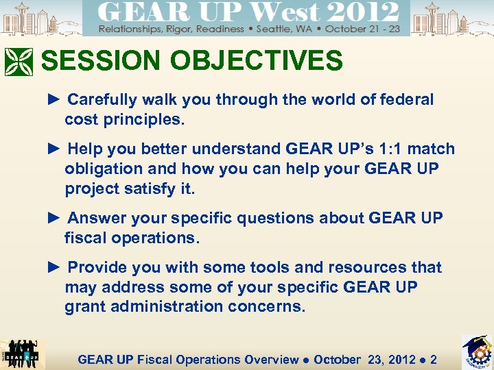 Ì SESSION OBJECTIVES ► Carefully walk you through the world of federal cost principles.