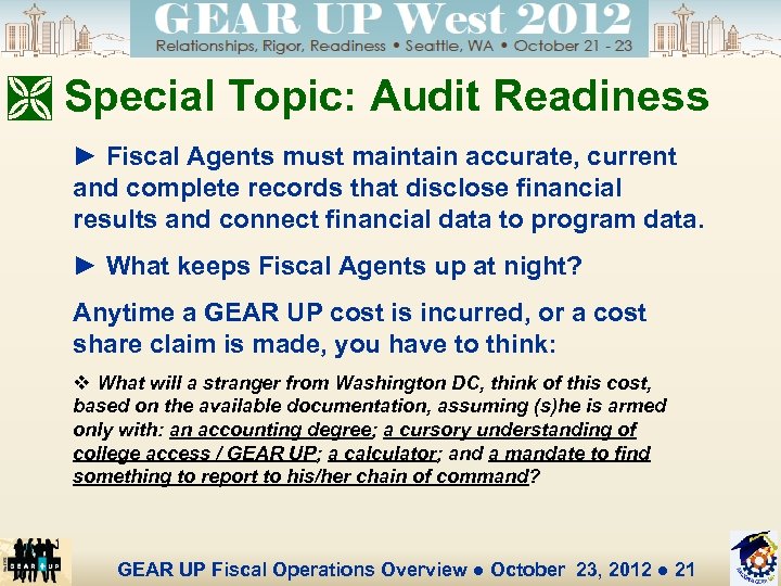 Ì Special Topic: Audit Readiness ► Fiscal Agents must maintain accurate, current and complete