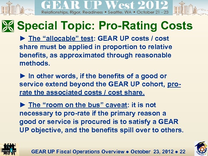 Ì Special Topic: Pro-Rating Costs ► The “allocable” test: GEAR UP costs / cost