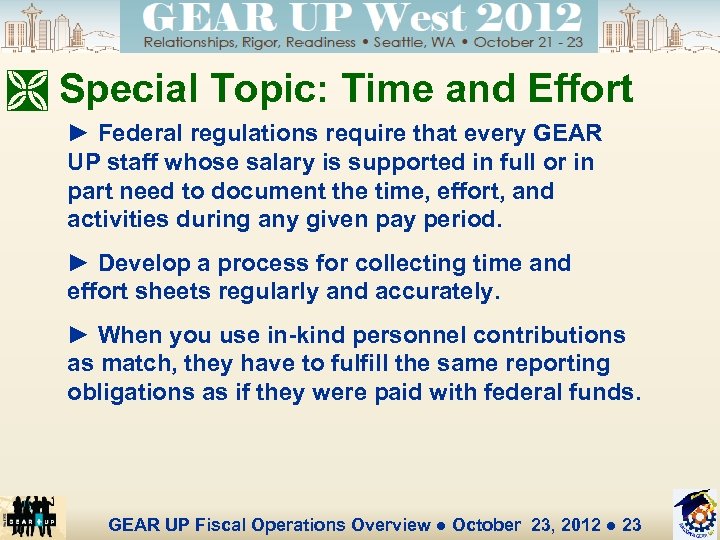 Ì Special Topic: Time and Effort ► Federal regulations require that every GEAR UP