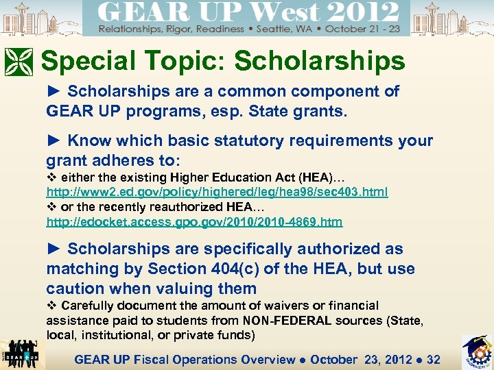 Ì Special Topic: Scholarships ► Scholarships are a common component of GEAR UP programs,