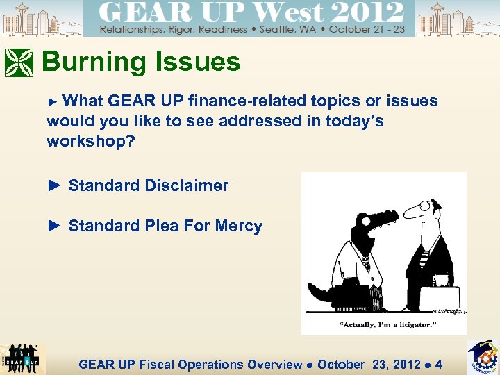 Ì Burning Issues ► What GEAR UP finance-related topics or issues would you like