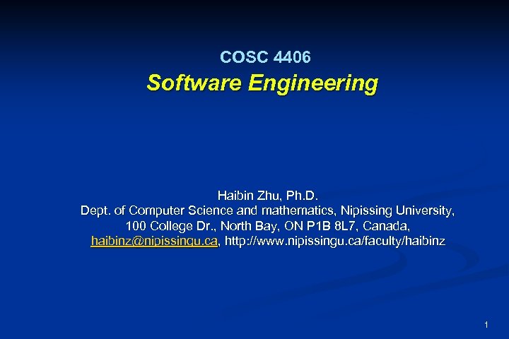 COSC 4406 Software Engineering Haibin Zhu, Ph. D. Dept. of Computer Science and mathematics,