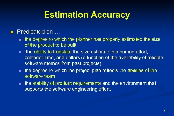 Estimation Accuracy n Predicated on … n n the degree to which the planner