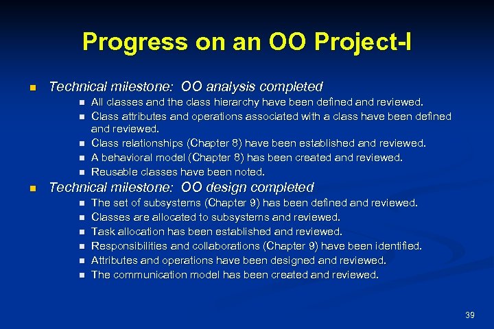 Progress on an OO Project-I n Technical milestone: OO analysis completed n n n