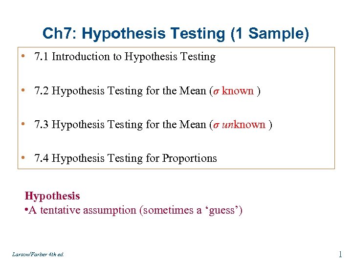Ch 7: Hypothesis Testing (1 Sample) • 7. 1 Introduction to Hypothesis Testing •