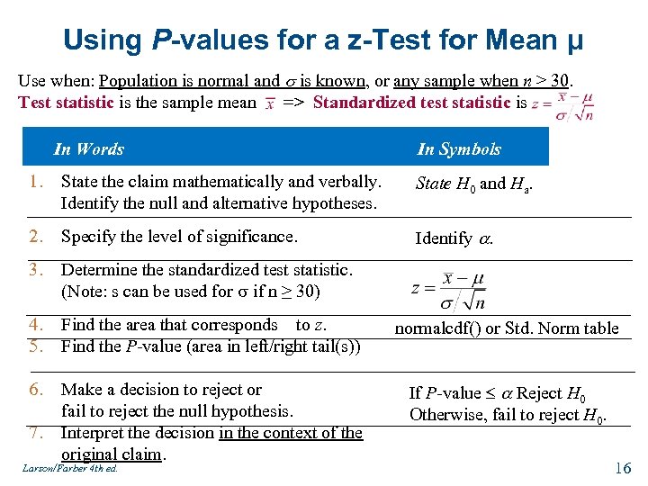 Using P-values for a z-Test for Mean μ Use when: Population is normal and