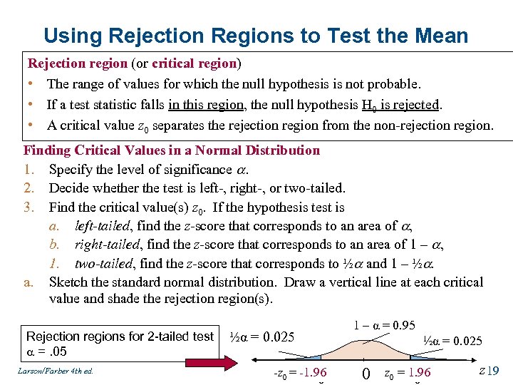 Using Rejection Regions to Test the Mean Rejection region (or critical region) • The