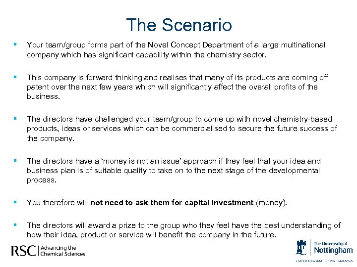 The Scenario § Your team/group forms part of the Novel Concept Department of a