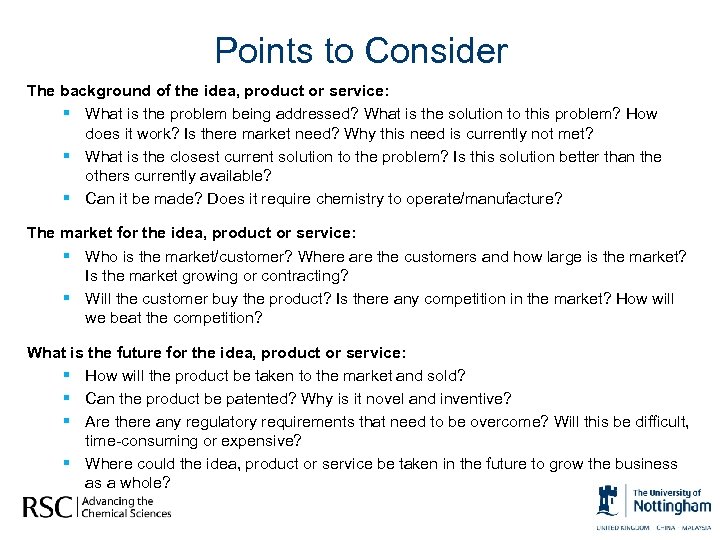 Points to Consider The background of the idea, product or service: § What is