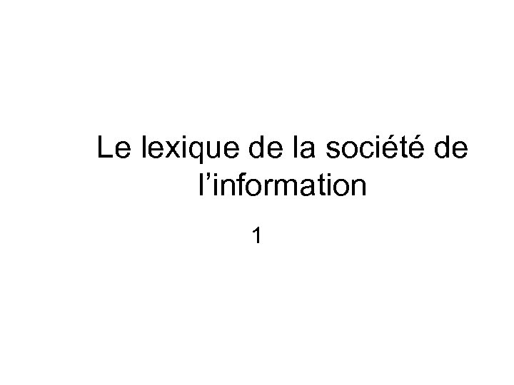 Le lexique de la société de l’information 1 