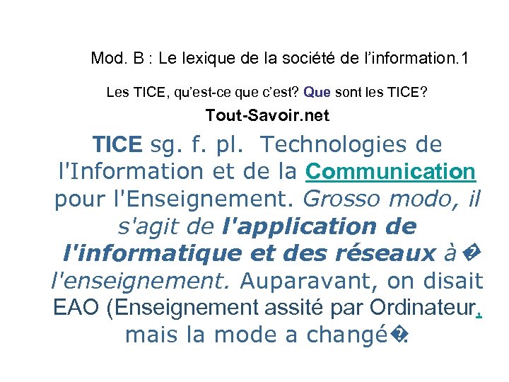 Mod. B : Le lexique de la société de l’information. 1 Les TICE, qu’est-ce