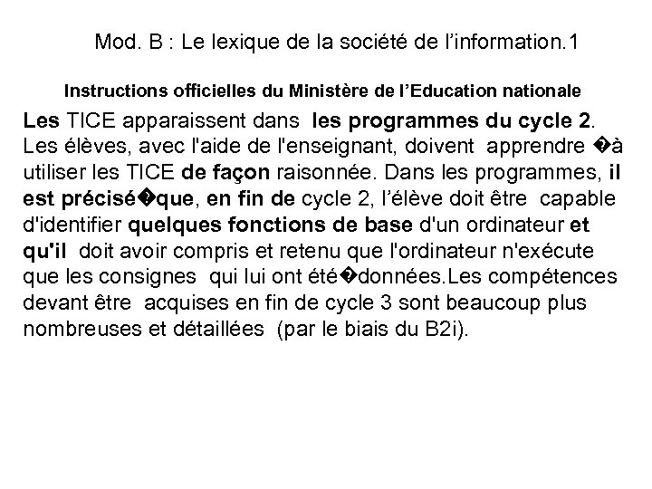 Mod. B : Le lexique de la société de l’information. 1 Instructions officielles du