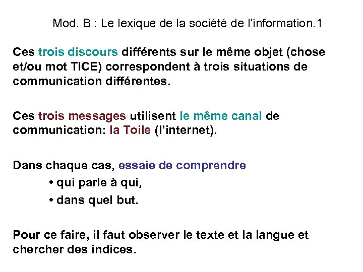 Mod. B : Le lexique de la société de l’information. 1 Ces trois discours