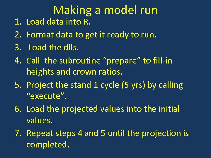 1. 2. 3. 4. Making a model run Load data into R. Format data