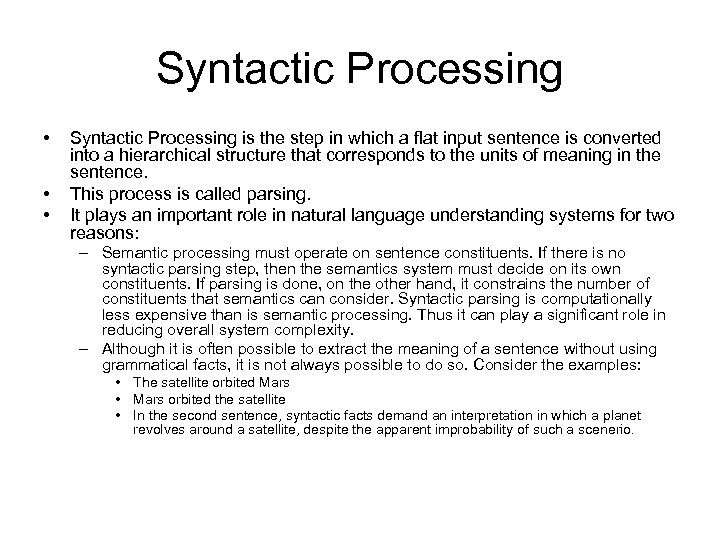 Syntactic Processing • • • Syntactic Processing is the step in which a flat