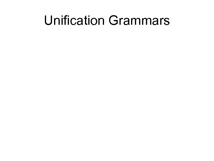 Unification Grammars 