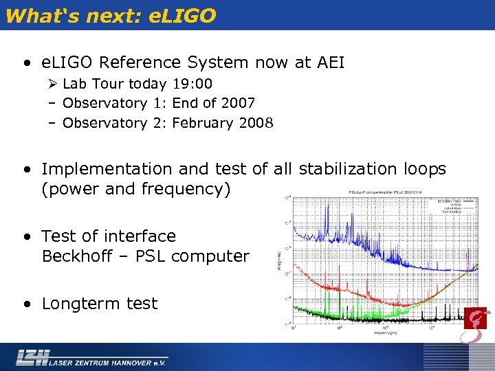 What‘s next: e. LIGO • e. LIGO Reference System now at AEI Ø Lab