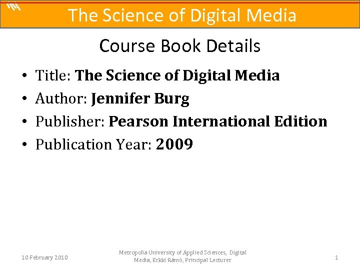 The Science of Digital Media Course Book Details • • Title: The Science of