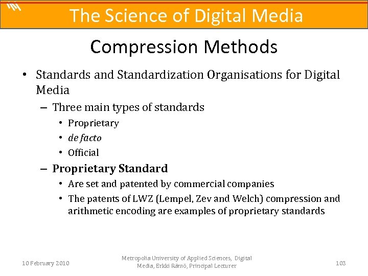 The Science of Digital Media Compression Methods • Standards and Standardization Organisations for Digital