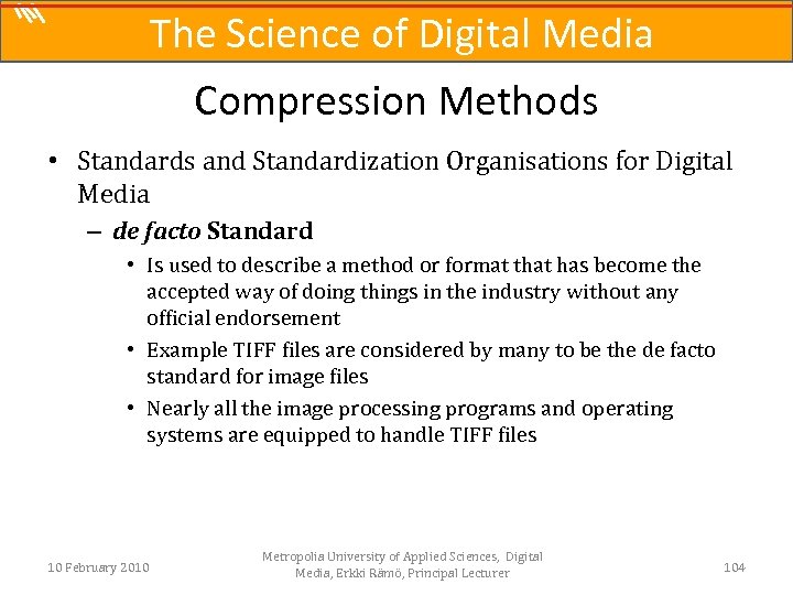 The Science of Digital Media Compression Methods • Standards and Standardization Organisations for Digital