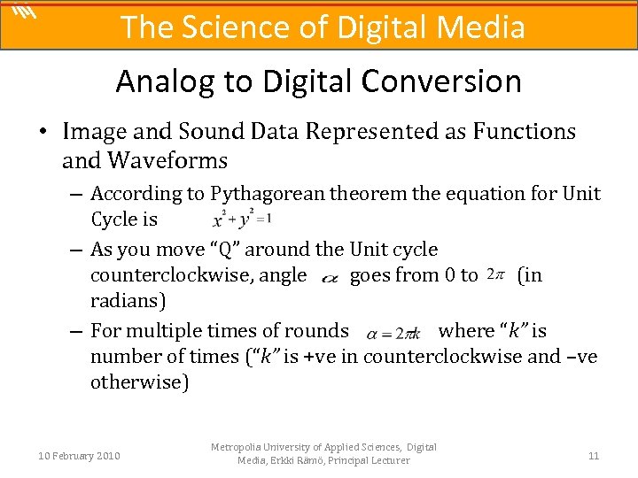 The Science of Digital Media Analog to Digital Conversion • Image and Sound Data