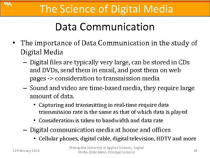 The Science of Digital Media Data Communication • The importance of Data Communication in