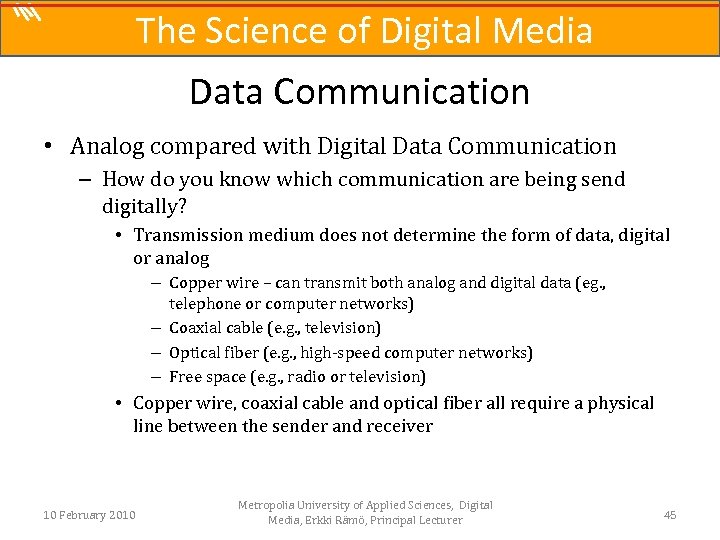 The Science of Digital Media Data Communication • Analog compared with Digital Data Communication