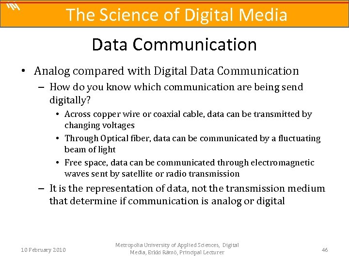 The Science of Digital Media Data Communication • Analog compared with Digital Data Communication