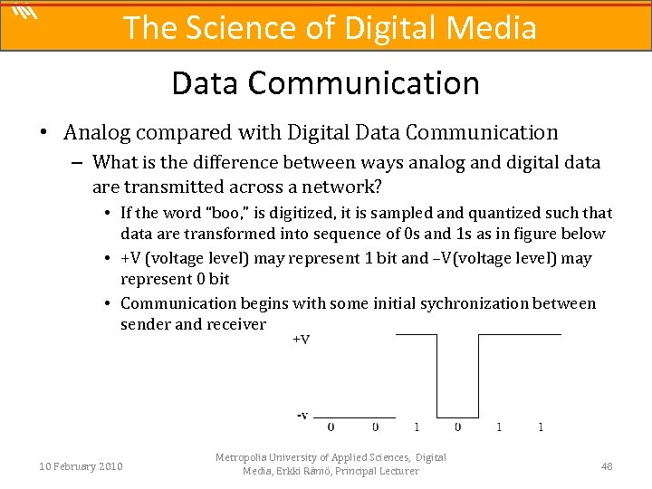 The Science of Digital Media Data Communication • Analog compared with Digital Data Communication