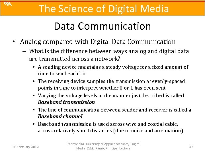 The Science of Digital Media Data Communication • Analog compared with Digital Data Communication