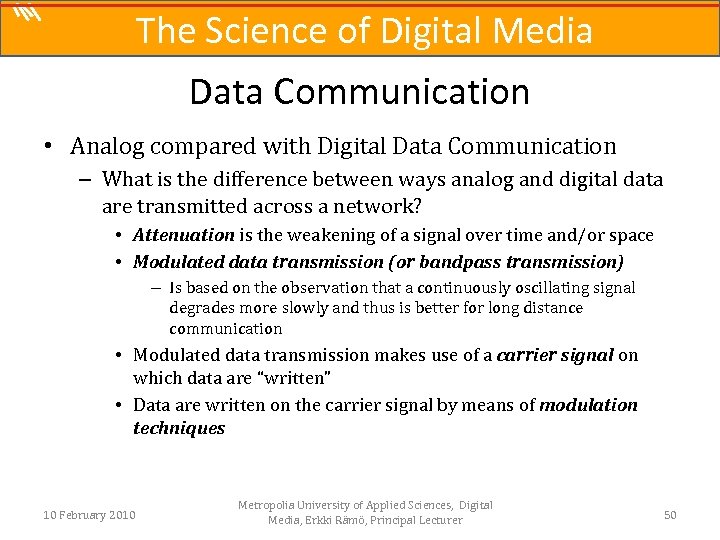 The Science of Digital Media Data Communication • Analog compared with Digital Data Communication