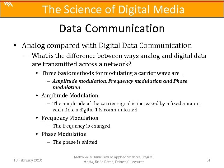 The Science of Digital Media Data Communication • Analog compared with Digital Data Communication